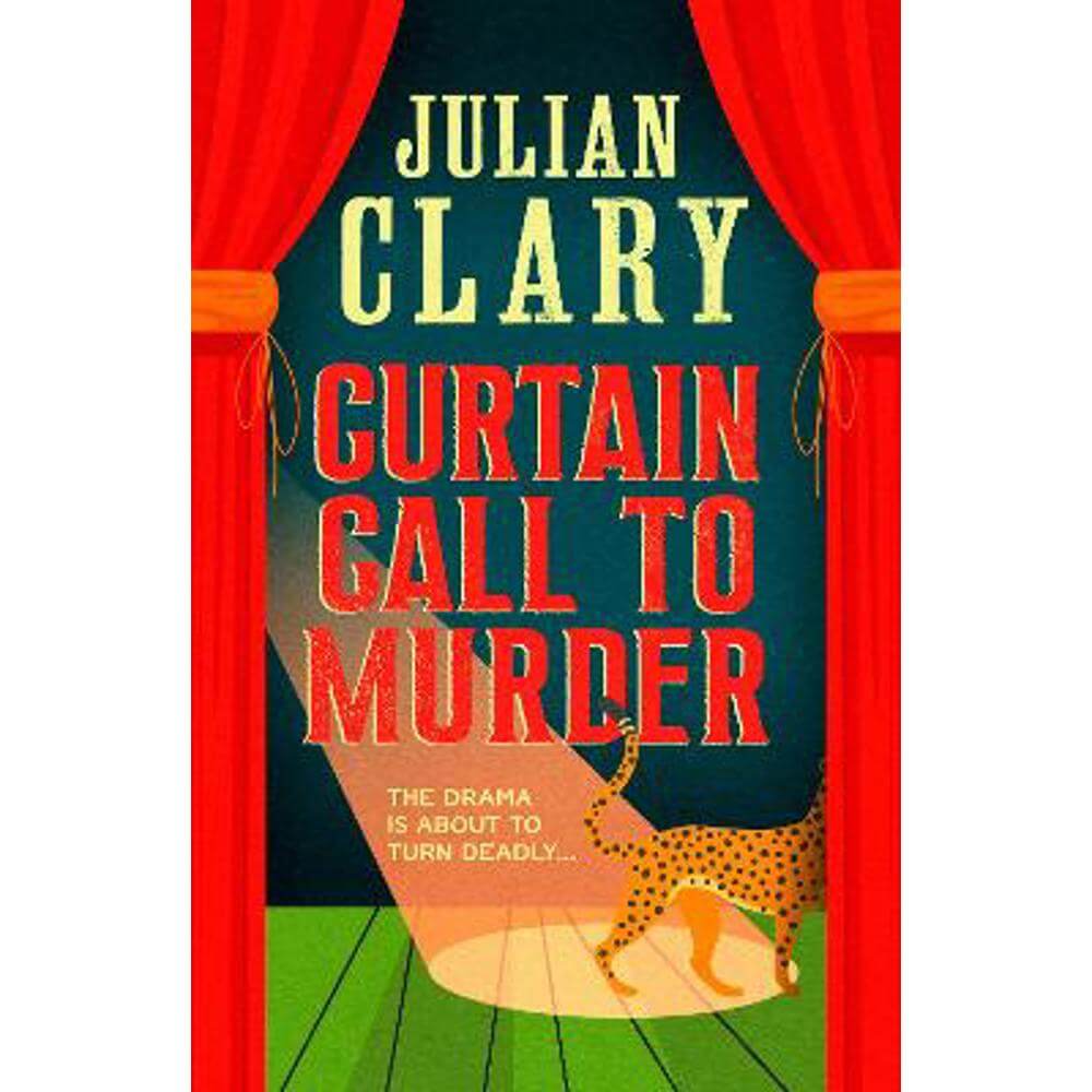 Curtain Call to Murder: The brand-new, laugh-out-loud murder mystery series from national treasure Julian Clary (Hardback)